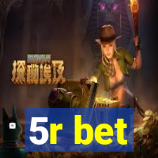 5r bet